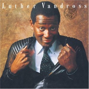 Browse Free Piano Sheet Music by Luther Vandross.