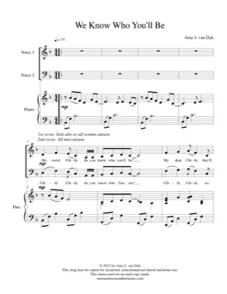 Thumbnail of first page of We Know Who You'll Be piano sheet music PDF by Amy J. van Dyk.