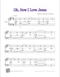 Thumbnail of First Page of Oh, How I Love Jesus sheet music by Kids